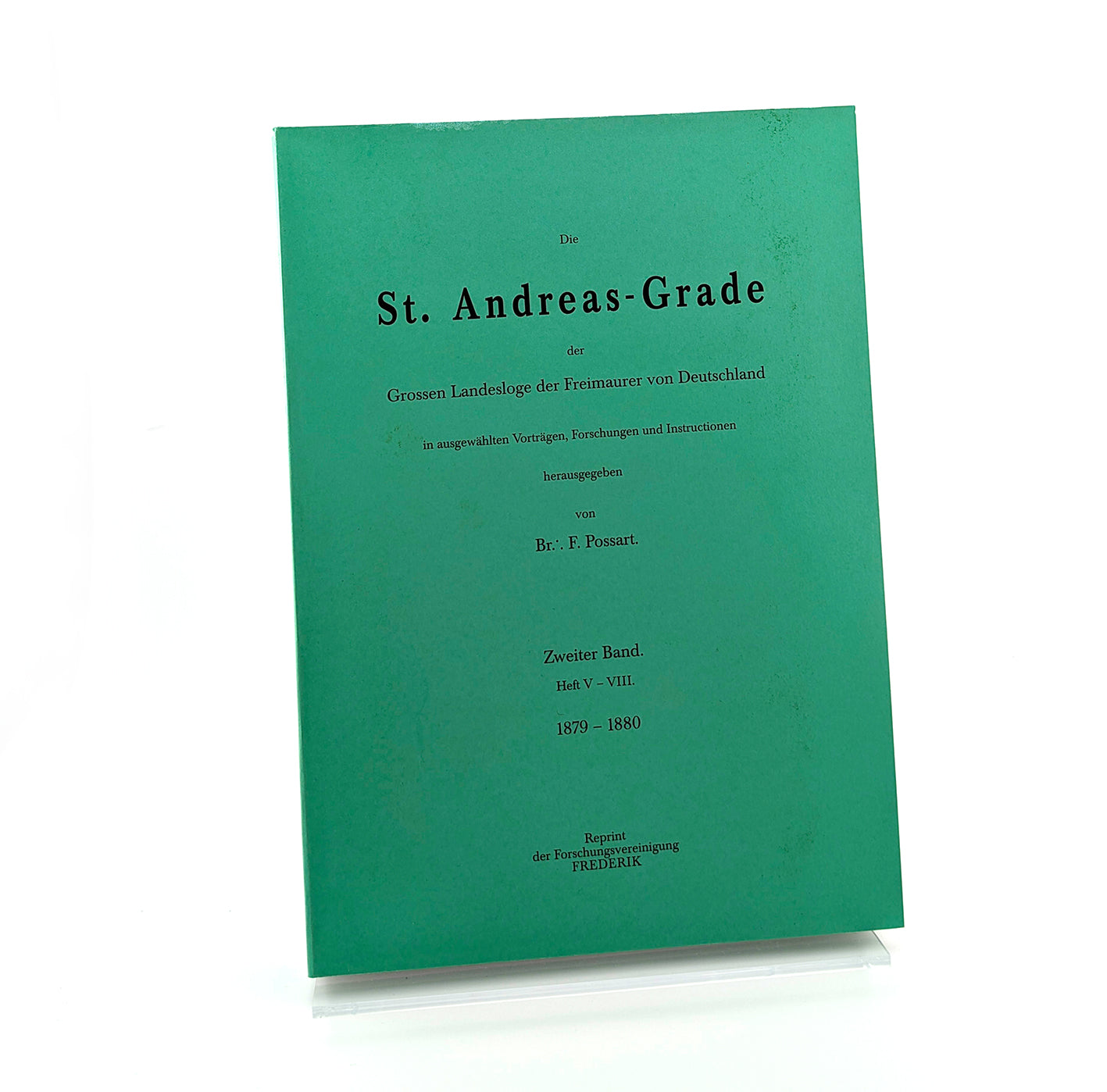Die St. Andreas Grade der Großen Landesloge der Freimauerer von Deutschland, Zweiter Band, Heft V -VIII