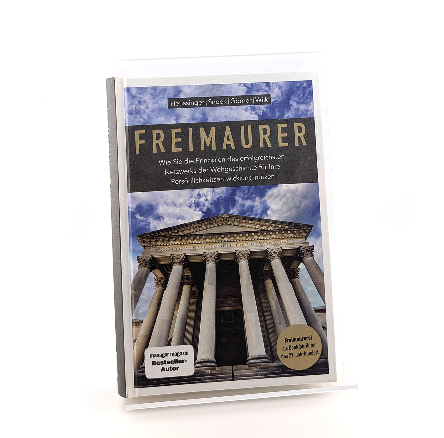 Freimaurer – Wie Sie die Prinzipien des erfolgreichsten Netzwerks der Weltgeschichte für Ihre Persönlichkeitsentwicklung nutzen