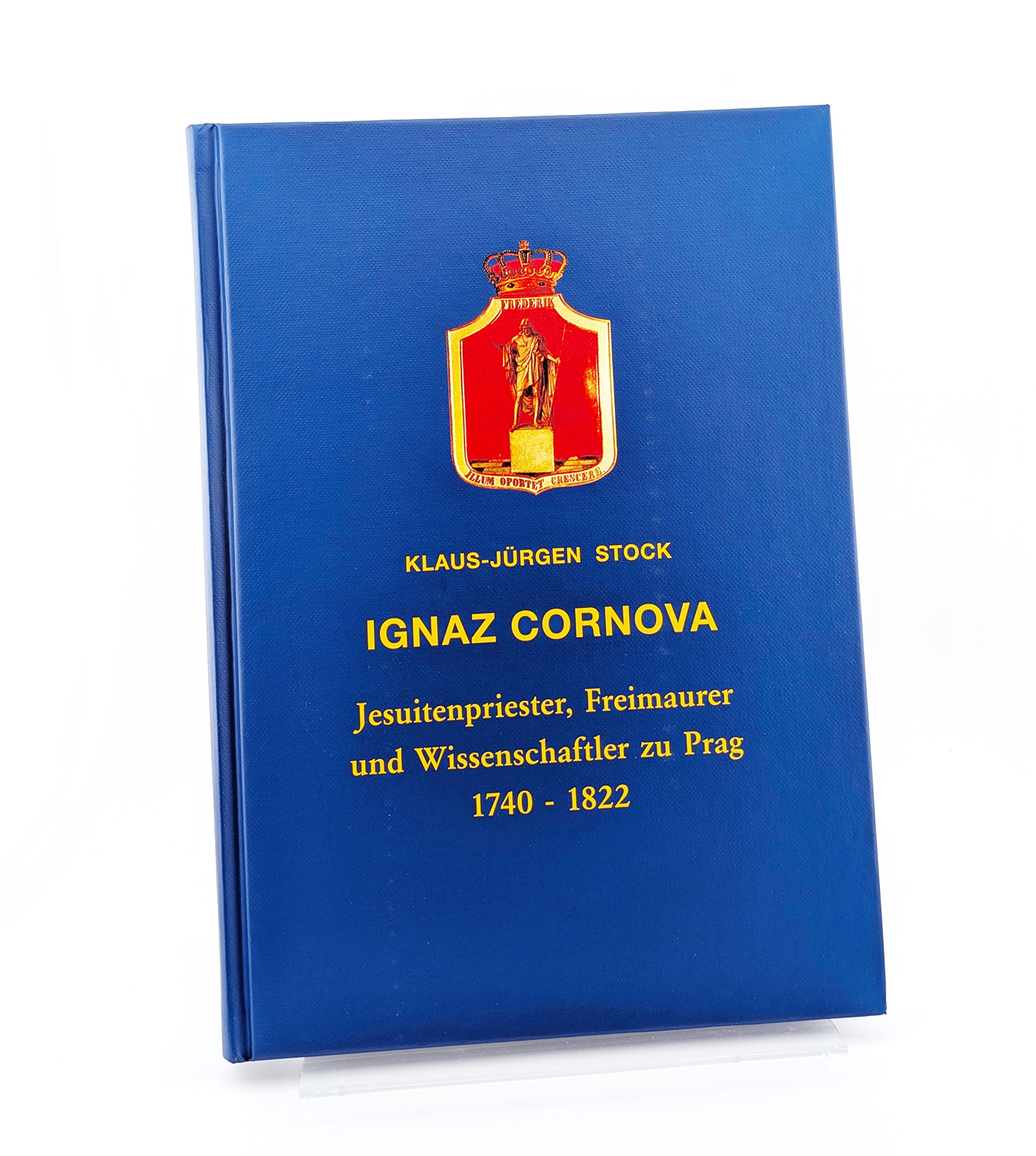 Ignaz Cornova - Jesuitenpriester, Freimauerer und Wissenschaftler zu Prag 1744 - 1822