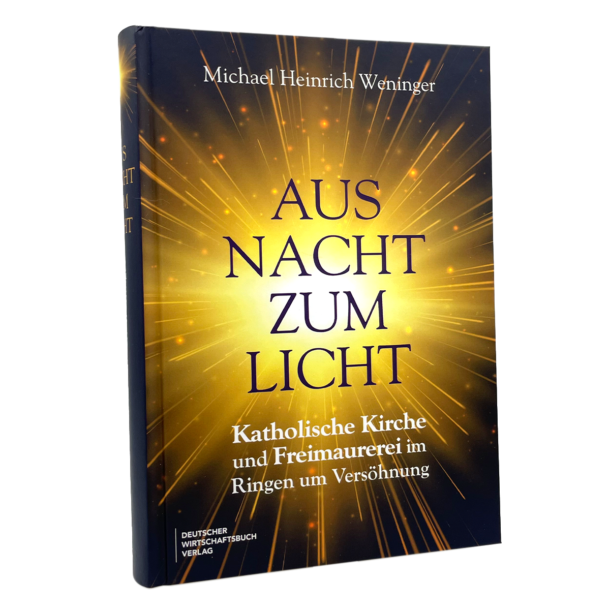 Aus Nacht zum Licht - Katholische Kirche und Freimaurerei im Ringen um Versöhnung.