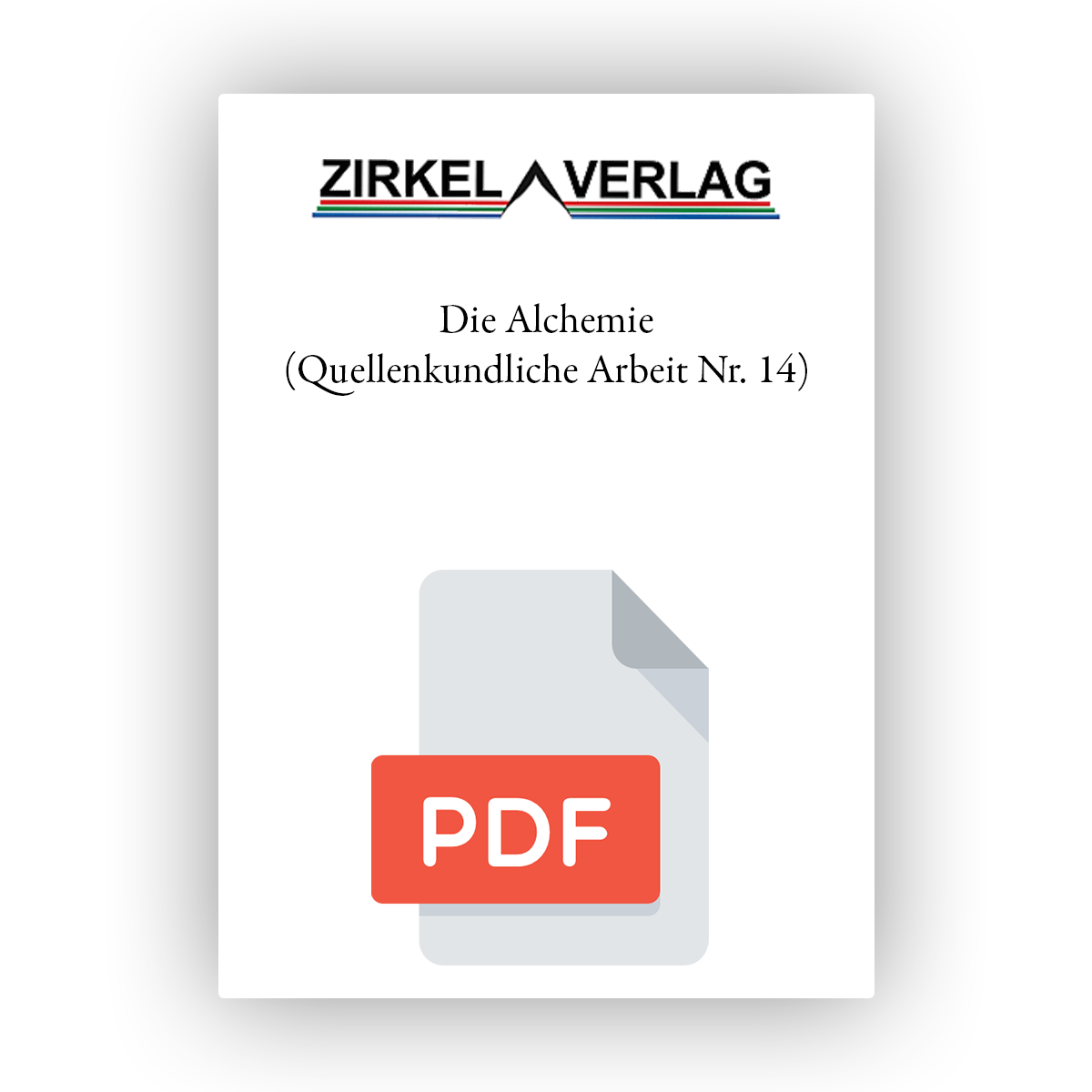 Die Alchemie (Quellenkundliche Arbeit Nr. 14)