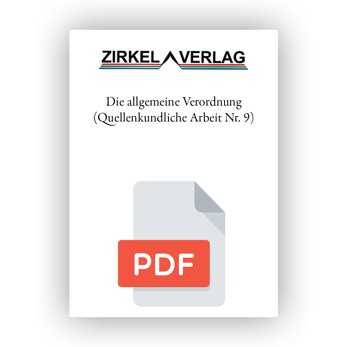 Die allgemeine Verordnung (Quellenkundliche Arbeit Nr. 9)