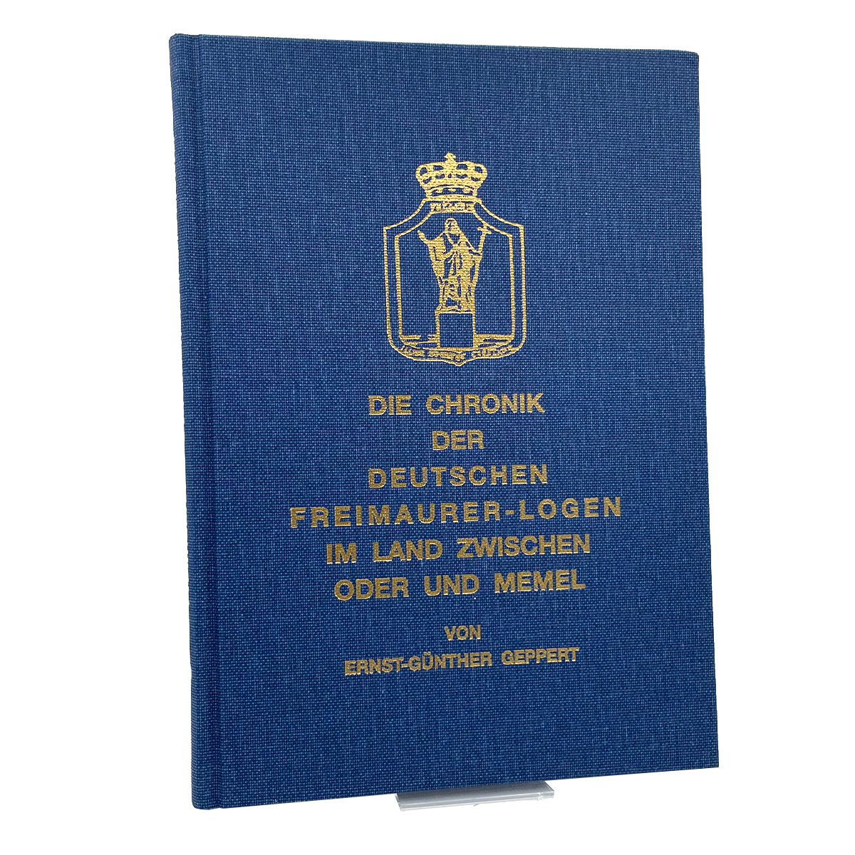Die Chronik der deutschen Freimaurer-Logen im Land zwischen Oder und Memel