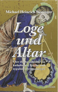 Loge und Altar  –  Über die Aussöhnung von katholischen Kirche und regulärer Freimaurerei