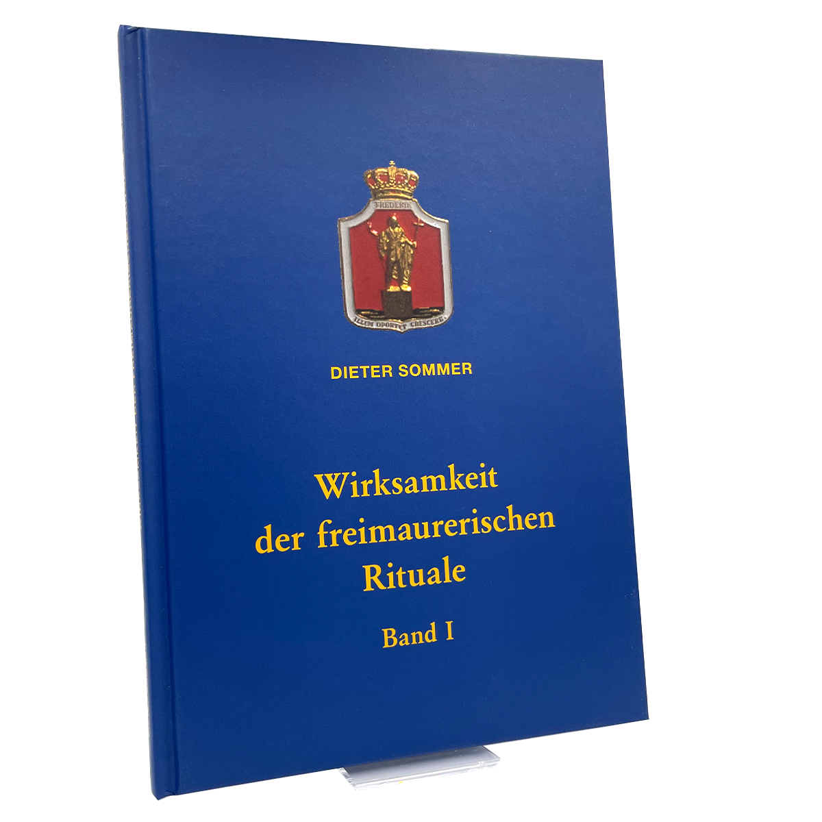Wirksamkeit der freimaurerischen Rituale - Band 1