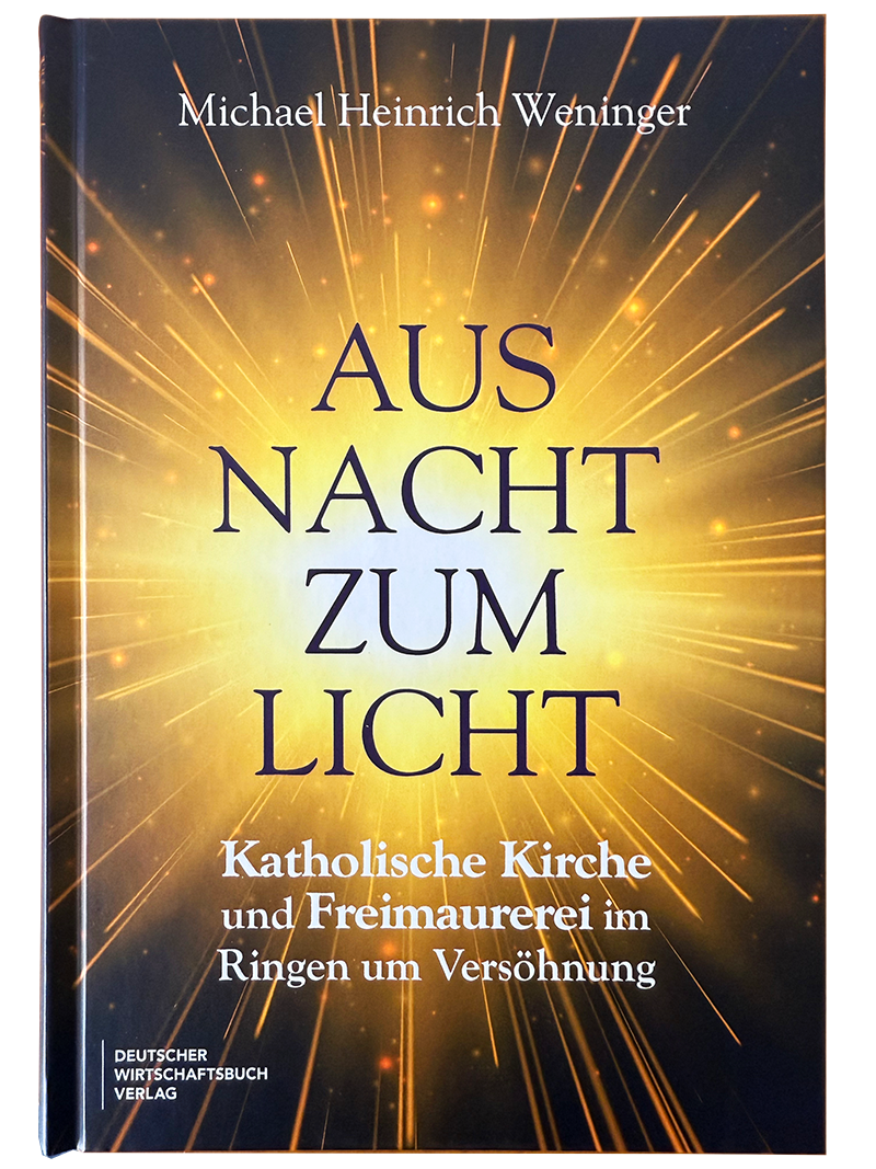 Aus Nacht zum Licht - Katholische Kirche und Freimaurerei im Ringen um Versöhnung.